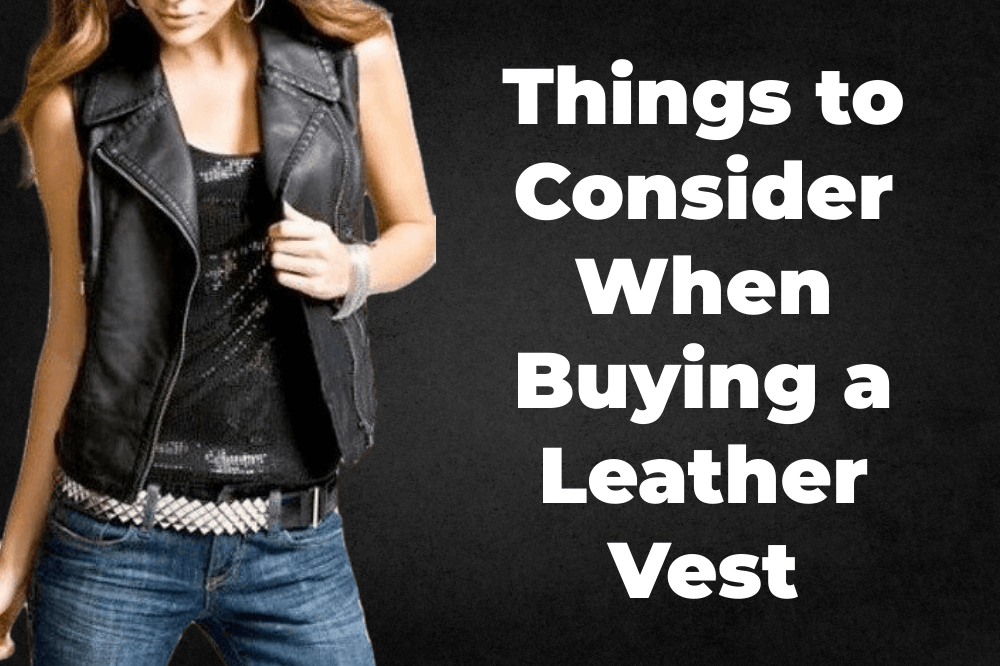 Things to Consider When Buying a Leather Vest
